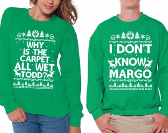 SET OF 2 Why is the Carpet All Wet Todd - I Don&#39;t Know Margo Matching Christmas Sweatshirt