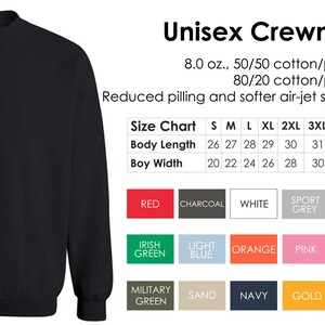 May include: Black unisex crewneck sweatshirt with a size chart and colour options. The size chart shows measurements in inches for body length and width. Colour options include red, charcoal, white, sport grey, maroon, Irish green, light blue, orange, pink, royal blue, military green, sand, navy, gold, and black.