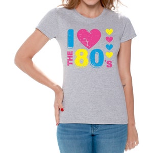 I Love The 80&#39;s Shirt for women 80&#39;s Shirt for Women 80&#39;s Tshirt Retro Shirt Funny 80&#39;s Themed Shirt 80&#39;s Party Gifts for Her Eighties Shirt