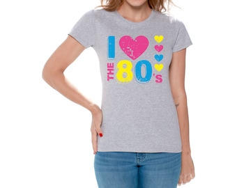 I Love The 80's Shirt for women 80's Shirt for Women 80's Tshirt Retro Shirt Funny 80's Themed Shirt 80's Party Gifts for Her Eighties Shirt