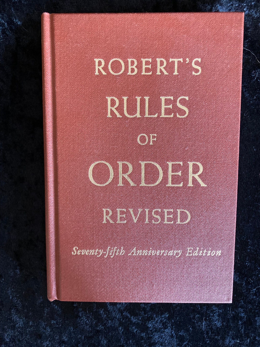 Robert's Rules of Order Revised, 75th Anniversary Edition, General ...