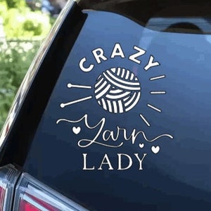 Crazy Yarn Lady Vinyl Decal, decal for car, decals for car, decal for truck, gifts for women, vinyl decals, yarn decor, crazy lady decor
