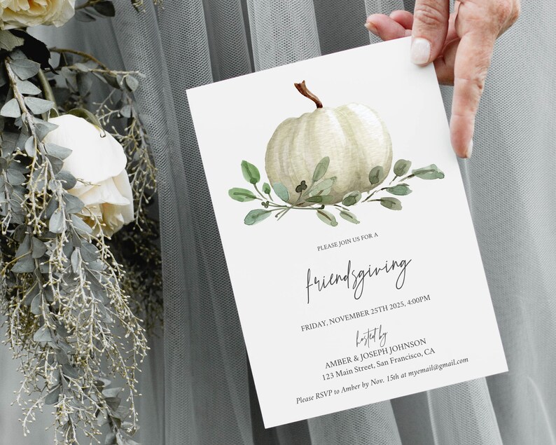 May include: A white pumpkin with green leaves on a white background. The text "PLEASE JOIN US FOR A friendsgiving FRIDAY, NOVEMBER 25TH 2025, 4:00PM hosted by AMBER & JOSEPH JOHNSON 123 Main Street, San Francisco, CA Please RSVP to Amber by Nov. 15th at myemail@gmail.com" is printed on the card.