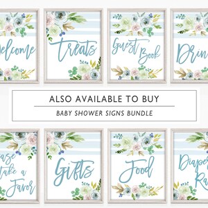 May include: A set of 8 printable baby shower signs with blue and white stripes and floral designs. The signs include "Welcome", "Treats", "Guest Book", "Drinks", "Please Take a Favor", "Gifts", "Food", and "Diaper Raffle".