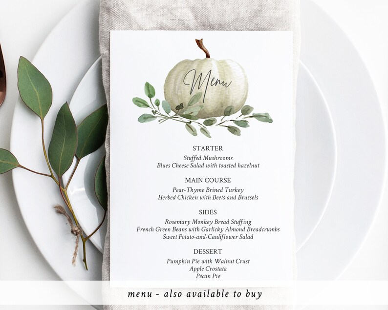 May include: A printable Thanksgiving menu with a watercolor illustration of a white pumpkin with green leaves. The menu includes starter, main course, sides, and dessert options. The text at the bottom reads "menu - also available to buy".