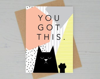 You Got This Card - Cat Greetings Card -Cat Card - Mental Health Card -Friend Card - Cat Lover - I love you -Cute Cat