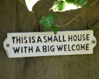 Cast Iron "This is a small house with a big welcome" sign - cute plaque for the welcoming house