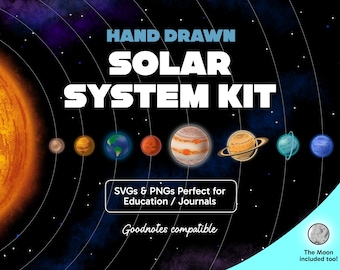 May include: A digital graphic set titled HAND DRAWN SOLAR SYSTEM KIT featuring a large sun, eight planets, and a moon on a dark starry background. Text includes SVGs & PNGs Perfect for Education / Journals, Goodnotes compatible, and The Moon included too!