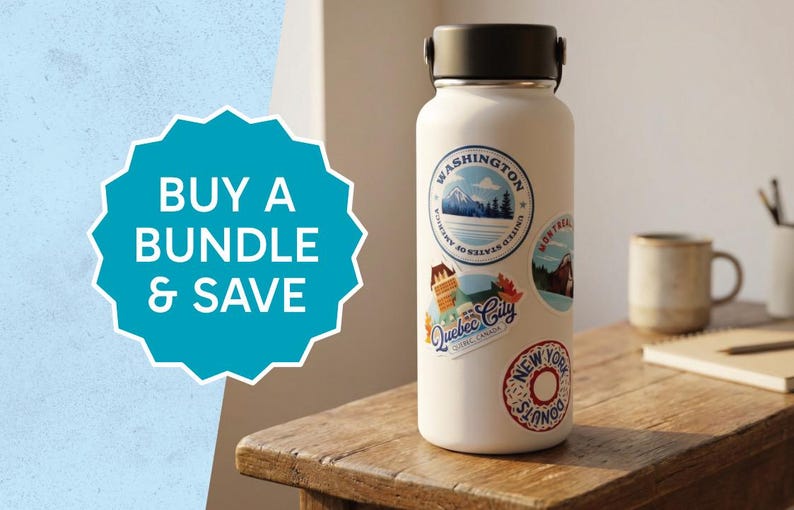May include: A white insulated water bottle adorned with travel-themed stickers, including Washington, Montreal, Quebec City, and New York. The bottle sits on a wooden surface, with a mug and notepad in the background. The image also includes a teal graphic that says "BUY A BUNDLE & SAVE."