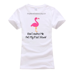 FLAMINGO SHIRT/ Don&#39;t Make Me Put My Foot Down! Flamingo Shirt/ Flamingo Party Theme Shirt/ Damen Flamingo Shirt/ Flamingo Glitzer Tshirt