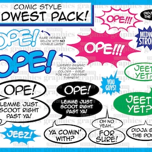 May include: A set of 12 colourful comic book style speech bubbles with Midwestern sayings. The speech bubbles are in various colours, including red, blue, green, black, and white. The sayings include "OPE!" "Didja get the pop?" "Midwest Strong!" "Jeet yet?" "Lemme just scoot right past ya!" "Ya comin' with?" "Oh no yeah... for sure!" and "Jeez!"