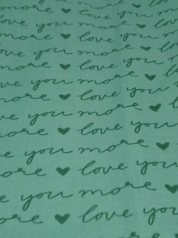 1 Yard Cotton Novelty Fabric, I Love You More Novelty Fabric, Green Script Cotton Material