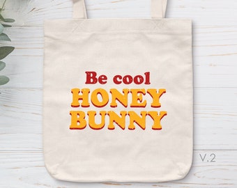 Be Cool Honey Bunny Tote Bag | Pulp Fiction movie quote | Quentin Tarantino Mia Wallace Vincent Vega Vintage movie canvas print Film gift