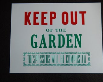 Humorous Keep Out Sign. Perfect for Garden Shed. Letterpress crafted.