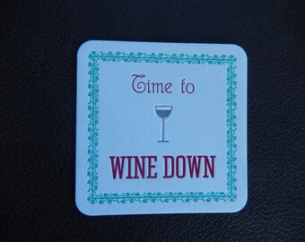 Time to Wine Down Beverage Coasters / Letterpress Printed / Set of 8