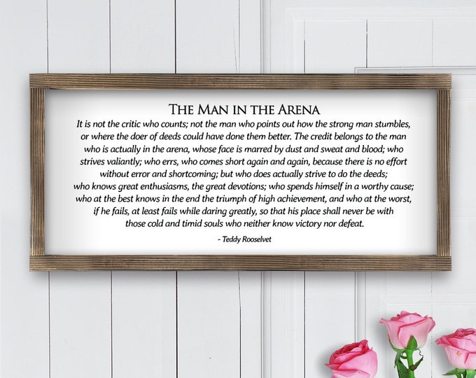 Leadership Quote - Office Decor - Farmhouse Sign - Gift for Boss - Inspiration Quote - Teddy Roosevelt - The Man in the Arena - 0040