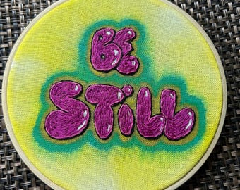 Be Still, 5” embroidery hoop