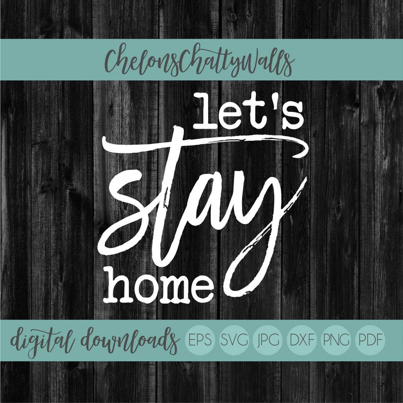 Free Free 214 Let&#039;s Stay Home Svg Free SVG PNG EPS DXF File