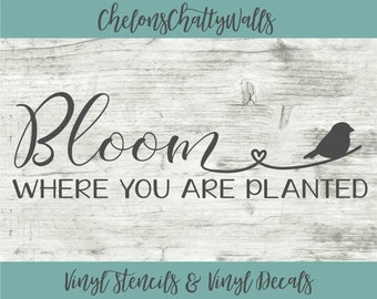 Bloom Where You Are Planted,  Spring Vinyl Decal, Spring Decor, Easter Stencil, Vinyl Stencil, Stencil, Wood Sign, Wood Crafts, Home Decor