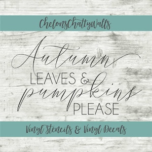 Autumn Leaves Pumpkins And Pumpkins Please Vinyl Stencil, Autumn Leaves Vinyl Decal, Wood Sign, Wood Crafts, Vinyl, Fall Decor, Fall Stencil