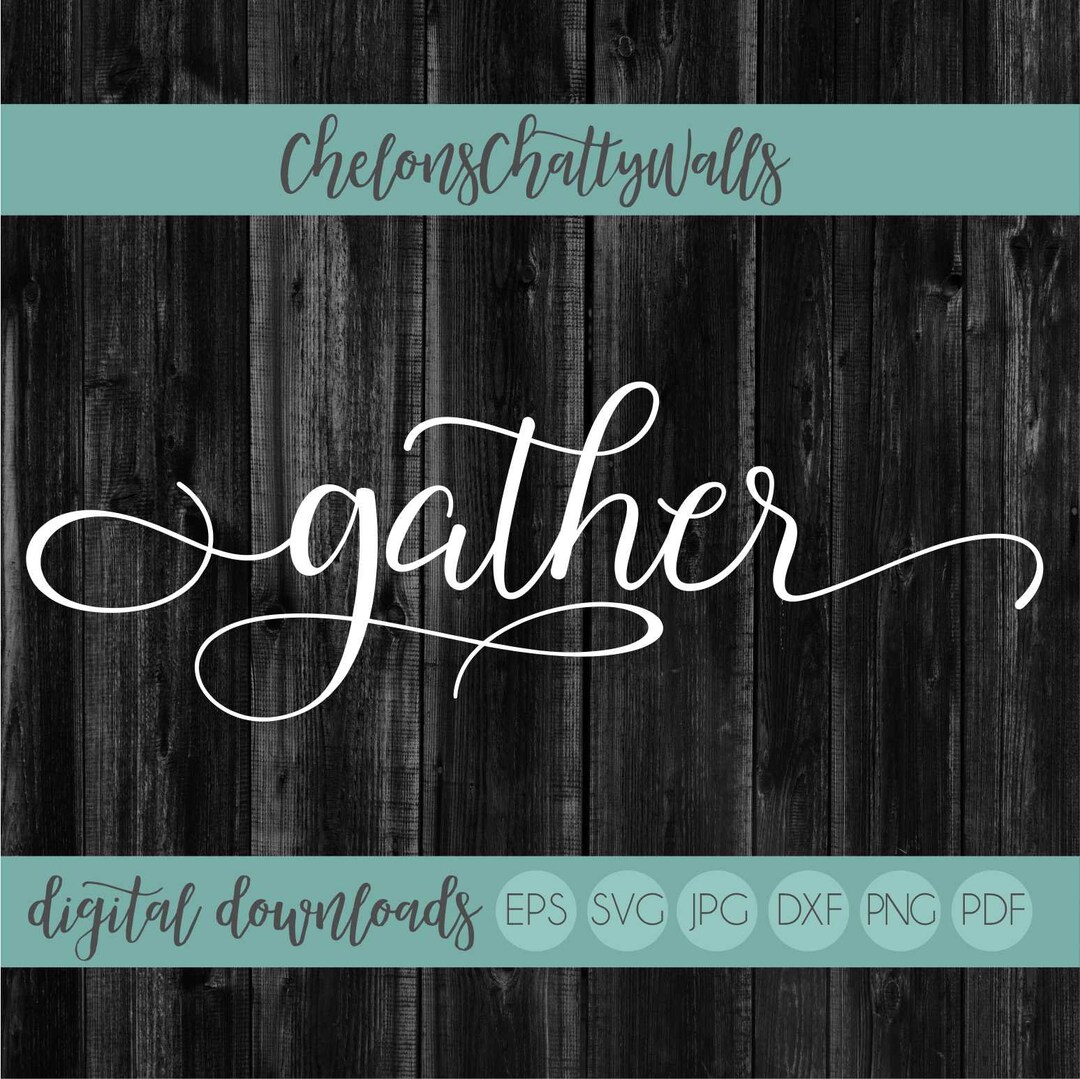 Gather SVG File, Gather EPS, Gather Cut File, Silhouette File, Cricut
