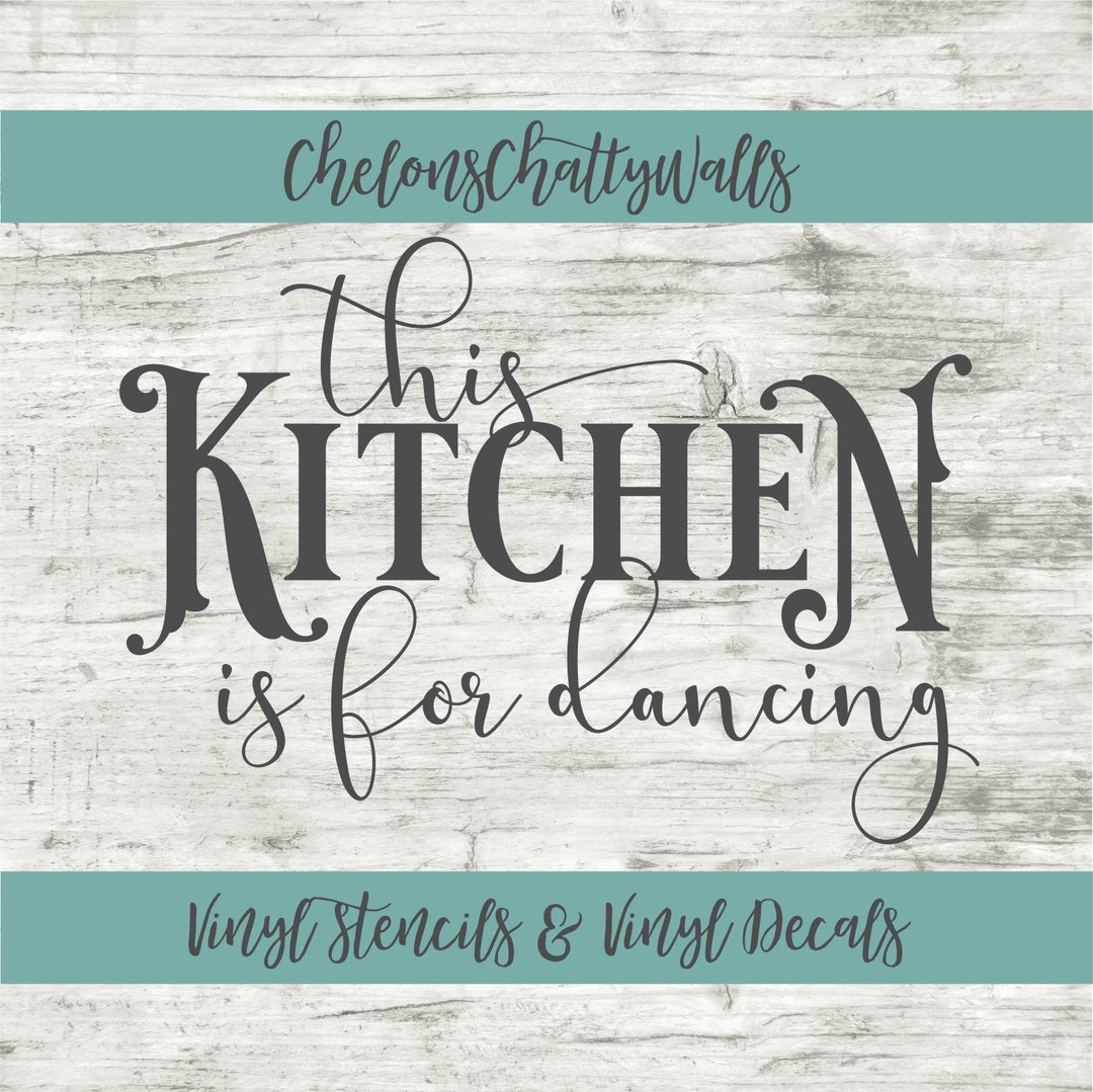 This Kitchen is for Dancing Vinyl Stencil, This Kitchen is for Dancing