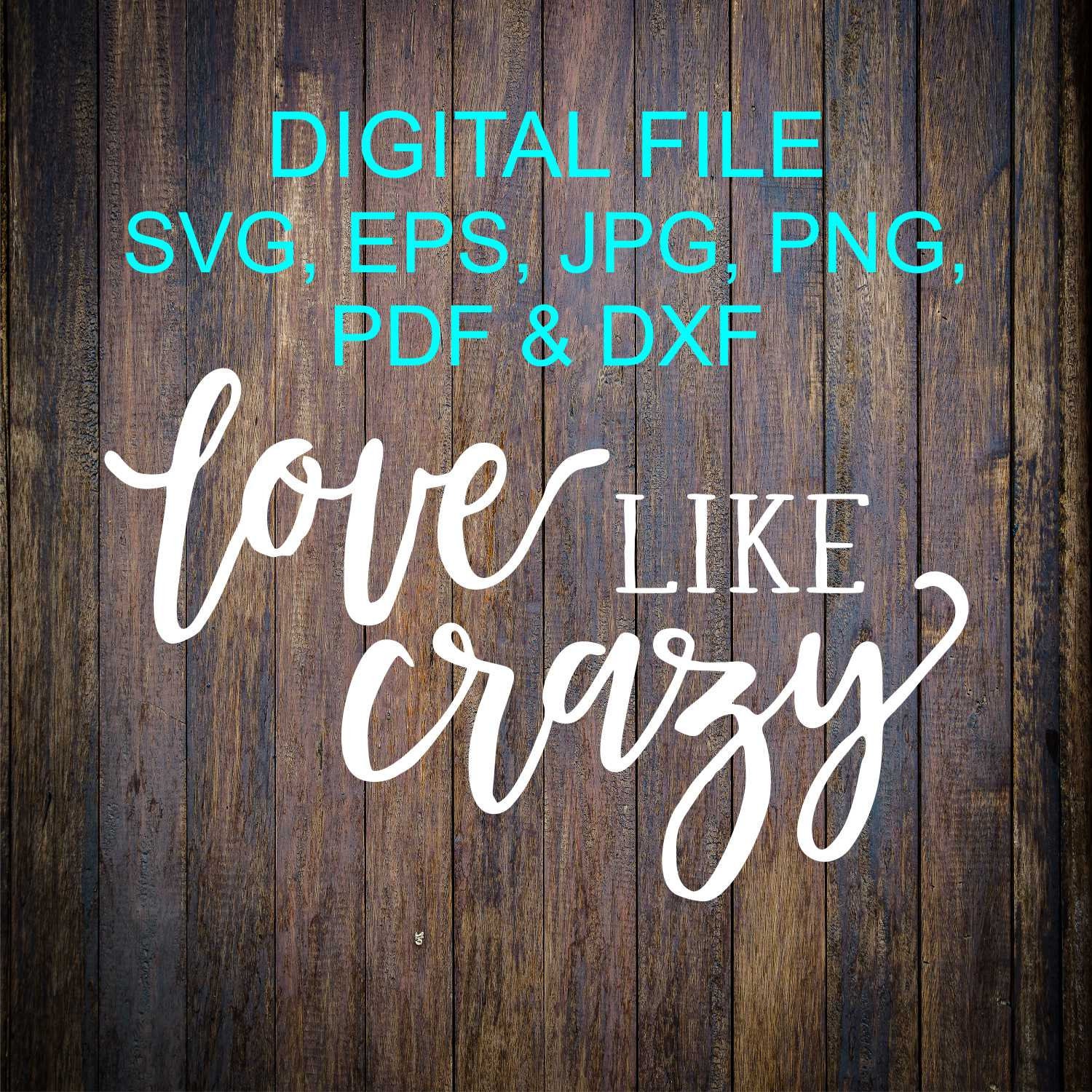 Free Free Love Like Crazy Svg 647 SVG PNG EPS DXF File