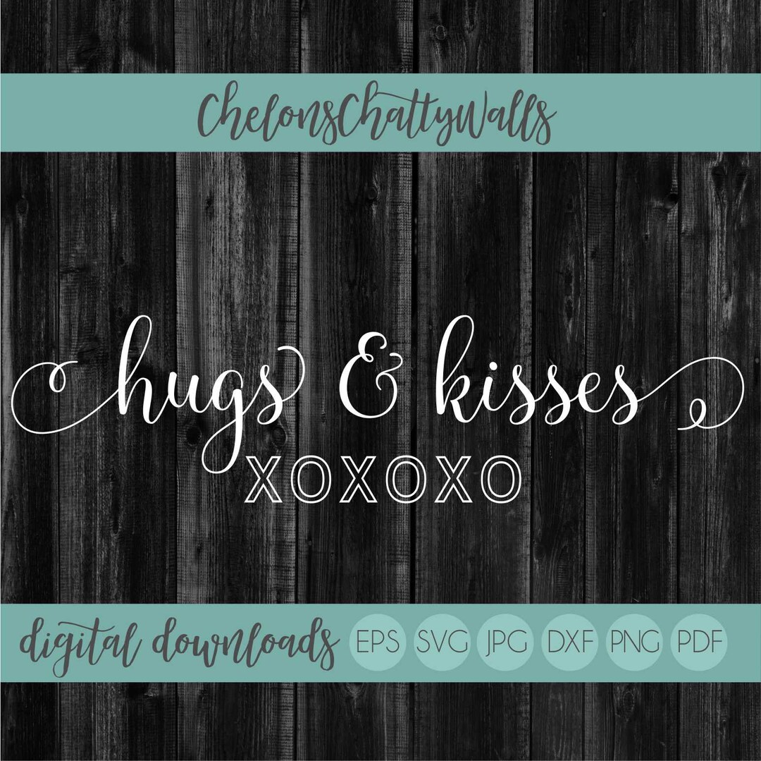 Hugs & Kisses SVG, Valentine SVG, Xoxo Cut File, Valentines Digital Cut ...