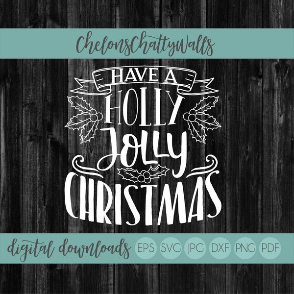 Have A Holly Jolly Christmas SVG File, Christmas SVG, Holiday Cut File, Holly Jolly SVG, Silhouette Cut File, Cricut Cut File, Sign Stencil