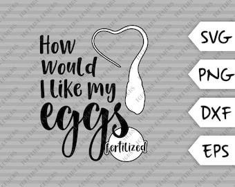 Fertilized - SVG / PNG / DXF / eps - Cut File, ttc, infertility