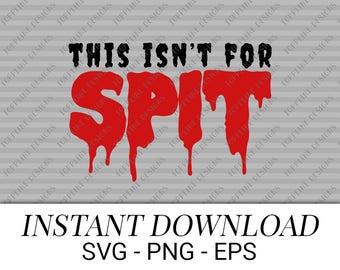 This isn't for Spit - SVG, PNG - Baby bib, burp rag, Halloween Typography