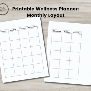 May include: Printable wellness planner with a monthly layout. The planner is divided into two pages, each with a grid of seven days of the week. The days of the week are labeled at the top of each column.