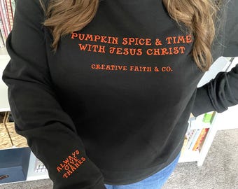 Pumpkin Spice & Time with Jesus Christ Embroidered Organic Cotton Autumn Christian Sweatshirt