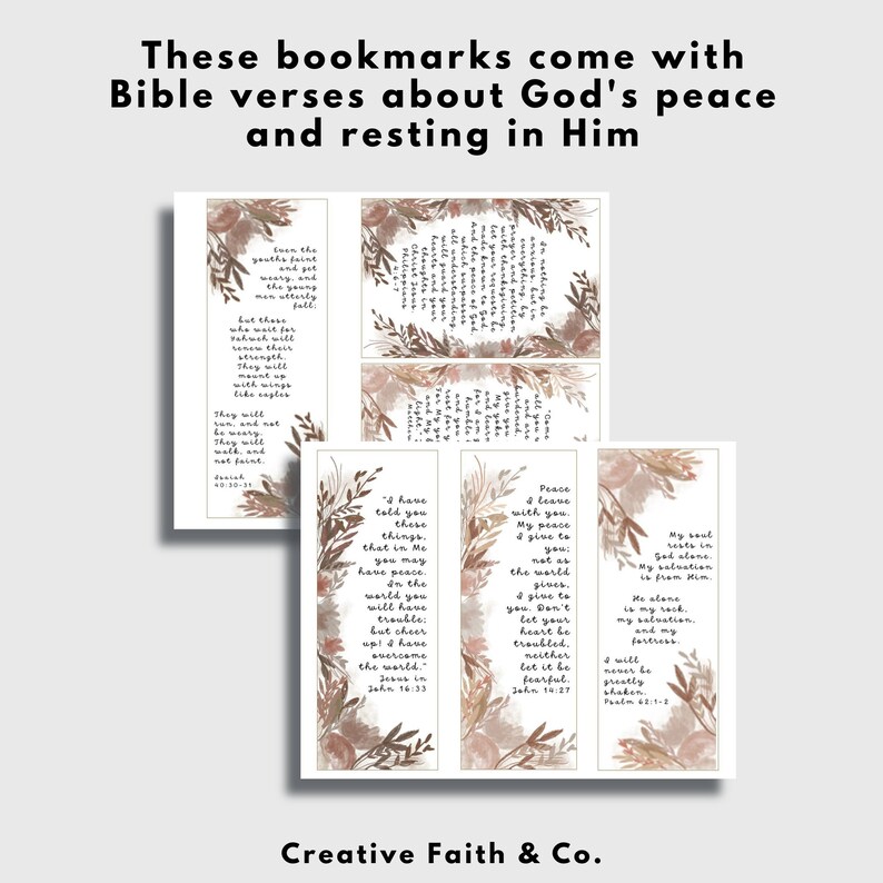 May include: Three printable bookmarks with a watercolor background featuring floral designs and Bible verses about peace and resting in God. The verses are: "Even the youths faint and yet weary, and the young men utterly fall...", "I've told you these things, that in Me you may have peace. In the world you will have trouble: but cheer up! I have overcome the world."