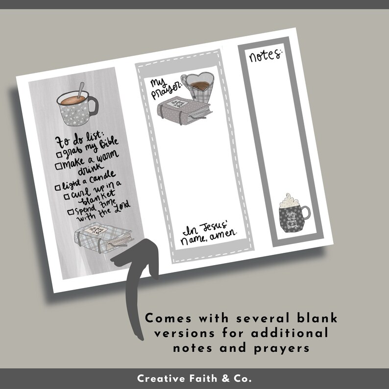 May include: Printable bookmark with a grey and white design. The bookmark features a to-do list, a prayer section, and a notes section. Each section has a mug of coffee or hot chocolate with a quote. The text on the bookmark reads "to do list: grab my Bible, make a warm drink, light a candle, curl up in a blanket, spend time with the Lord." and "In Jesus' name, amen."