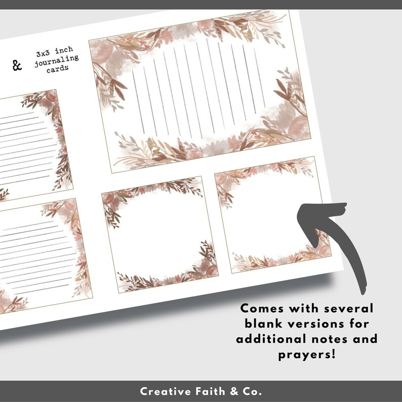 May include: Set of four 3x3 inch printable journaling cards with a floral border in shades of brown and pink. The cards include lined and blank versions for notes and prayers. The text "Comes with several blank versions for additional notes and prayers!" is at the bottom of the image. The text "Creative Faith & Co." is at the bottom of the image.