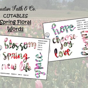 May include: Two printable sheets of cut-out words with floral designs. The words are "blossom", "spring", "new life", "hope", "choose", "joy", and "love".  The sheets include suggested Bible verses.