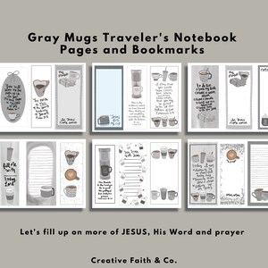 May include: A set of printable grey mug themed traveller's notebook pages and bookmarks. The pages feature inspirational quotes and verses about faith, prayer, and tea time. The bookmarks include the text "Jesus fills my cup" and "In Jesus name amen".
