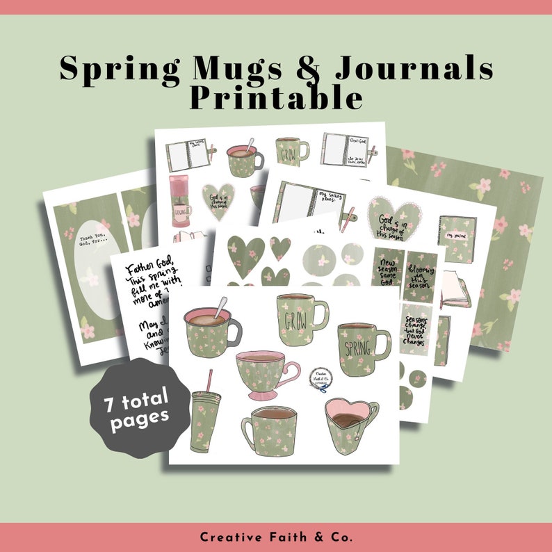 May include: Printable set of 7 pages featuring spring-themed mugs and journals. The pages include illustrations of mugs with floral designs, hearts, and inspirational quotes. The text includes "Father God, this spring fill me with more of", "May I", "Grow", "Spring", "God is in charge of this season", "New season same God", "Blooming this season", "See every change as a change", and "My journal".