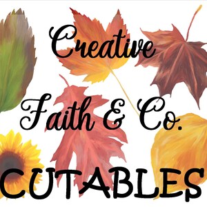 Puede incluir: Un dise&ntilde;o gr&aacute;fico con el texto "Creative Faith & Co. CUTABLES" en letras negras. El dise&ntilde;o presenta un girasol, una hoja amarilla y tres hojas rojas y naranjas.