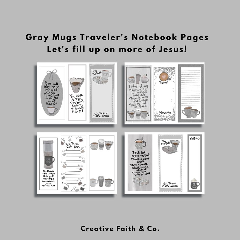 May include: Printable grey and white traveller's notebook pages with a coffee mug theme. The pages feature inspirational quotes and verses about Jesus, along with space for journaling and notes. The text includes "You will show me the path of life", "The earth is full of the goodness of the Lord", "Today I am choosing joy", "Tea time with Jesus", "To do list", "My prayer", and "Notes".