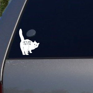 Get Off My Tail Cat Butt, No Tailgating -  Vinyl Indoor Outdoor Decal