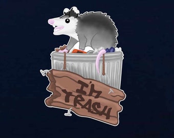 I'm Trash Opossum In Trash Can - Vinyl Indoor Outdoor Decal