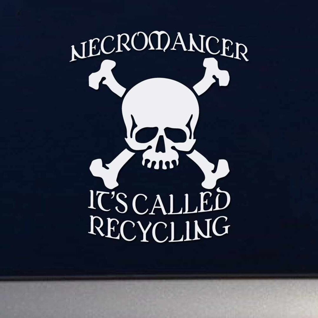 Necromancer It's Called Recycling - Table Top Rpg DND Themed Indoor ...