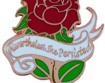 Nevertheless, She Persisted Red Rose With Banner, Feminist- 1.25" All Enamel Pin