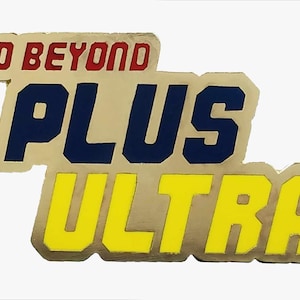 May include: Gold-colored pin with the text "GO BEYOND" in red, "PLUS" in blue, and "ULTRA" in yellow.