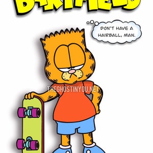 May include: A cartoon illustration of Garfield holding a skateboard. He is wearing a red shirt, blue shorts, and blue shoes. The text "Don't have a hairball, man." is in a thought bubble above his head.