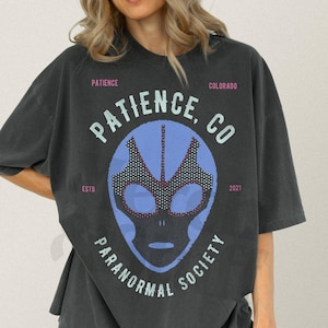 Patience Colorado T-Shirt, Funny Unisex UFO Alien Paranormal Society Resident Graphic Tee, Retro Alien TV Show Inspired Apparel Shirt