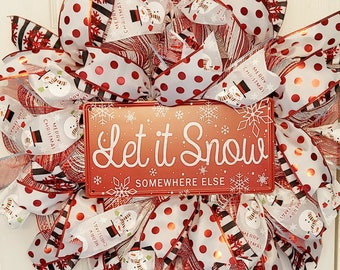 Let It Snow.. Somewhere Else!  Christmas Holiday Wreath