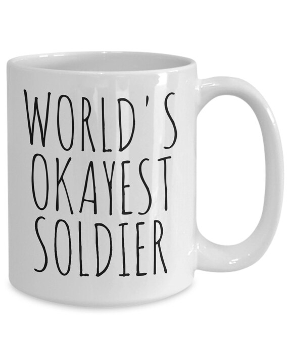 Okayest Soldier Mug Worlds Okayest 